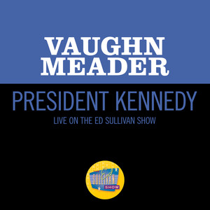 President Kennedy (Live On The Ed Sullivan Show, October 7, 1962)