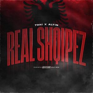 Toni x Altin - Real Shqipez (Explicit)