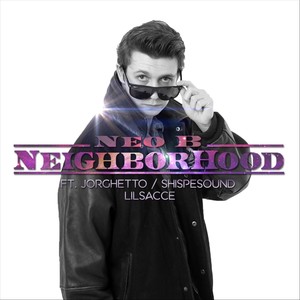 Neighborhood (feat. Jorghetto, Shispesound & Lil Sacce)