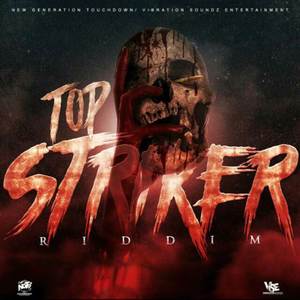 Top Striker Riddim (Explicit)