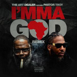 I'mma God Remix (feat. Pastor Troy) [Remix] [Explicit]