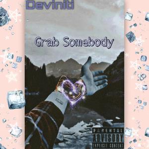 Grab Somebody (Explicit)