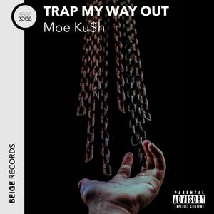 Trap My Way Out (Explicit)