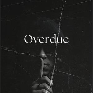 Overdue (feat. DerrDevil) [Explicit]