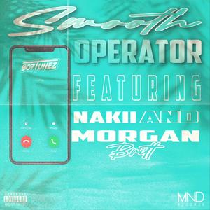 Smooth Operator (feat. Nakii & Morgan Britt) [Explicit]