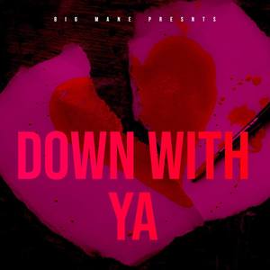 Down With Ya (Explicit)