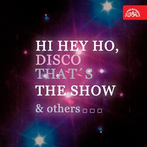 Hi Hey Ho, Disco That´s The Show & others