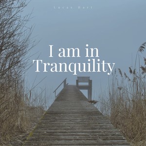 I am in Tranquility