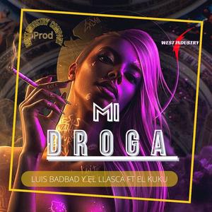 Mi Droga(feat. El llasca & Luis bad bad) (Explicit)