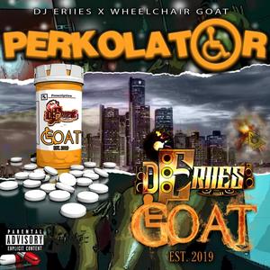 Perkolator (feat. Wheelchair Goat) [Explicit]