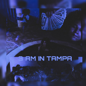 3 Am In Tampa (Explicit)