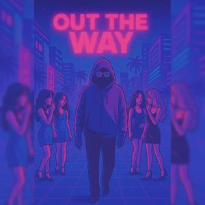 Out The Way Freestyle (Explicit)