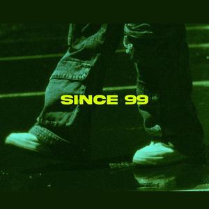 Since 99' (Explicit)