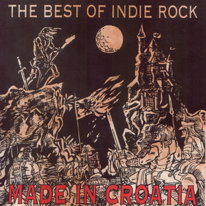 The Best of Indie Rock Made in Croatia (Explicit)