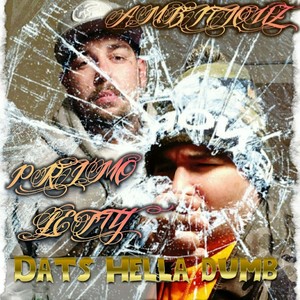 Dats Hella Dumb(feat. Ambitiouz) (Explicit)