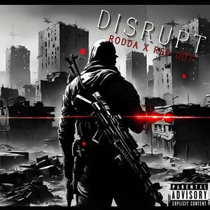 DISRUPT (feat. Red Dot) [Explicit]