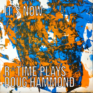 It’s Now: R*Time Plays Doug Hammond