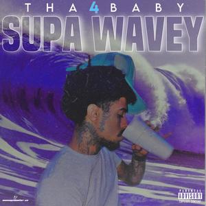 Supa Wavey (Explicit)