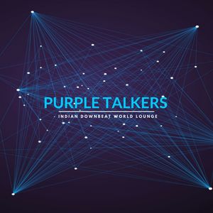 Purple Talkers - Indian Downbeat World Lounge