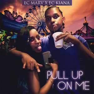Pull up on Me(feat. Ec Kiana) (Explicit)