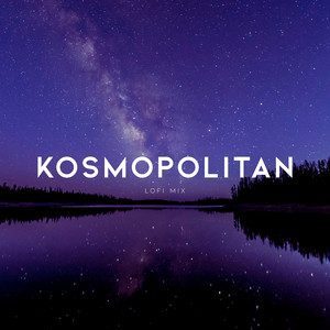 Kosmopolitan (Lo-Fi Mix)