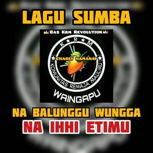 DJ LAGU SUMBA NA BALUNGGU WUNGGA YA NA IHHI ETIMU