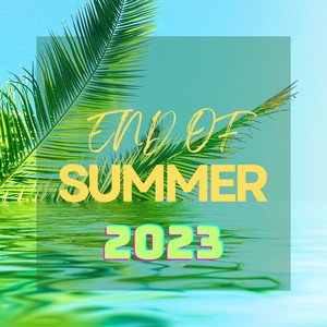 End Of Summer 2023 (Explicit)