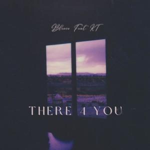 There 4 You (feat. KT) (Explicit)