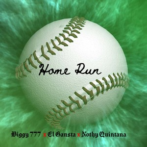 Home Run (feat. El Biggy 777 & Nothy Quintana) [Explicit]