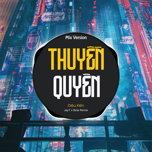 Thuyền Quyên (Remix)