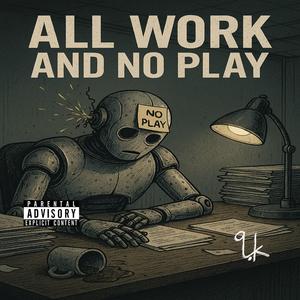 All Work And No Play (Explicit)