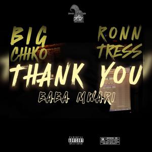 Thank You Baba Mwari (feat. Big Chiko & Ronn Tress) (Explicit)