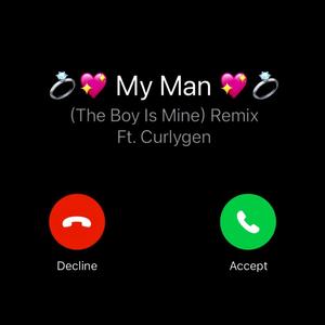My Man (The Boy Is Mine) (feat. Curlygen) (Remix|Explicit)