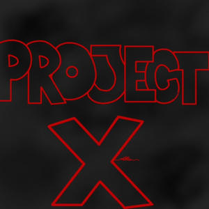 PROJECT X (Explicit)