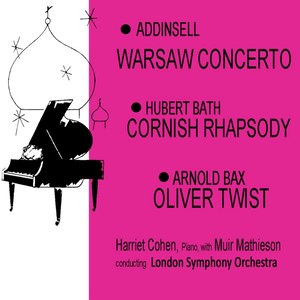 Addinsell: Warsaw Concerto - Bath: Cornish Rhapsody - Bax: Oliver Twist