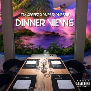 Dinner Views (feat. 1takegeez) [Explicit]