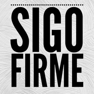 Sigo Firme (Explicit)