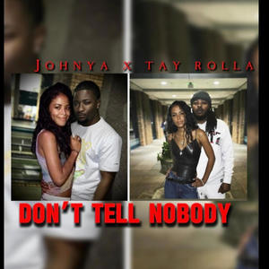 Don't Tell Nobody (feat. Johnya) (Explicit)
