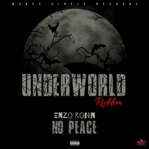 No Peace (Underworld Riddim) (feat. Enzo Ronin) [Explicit]