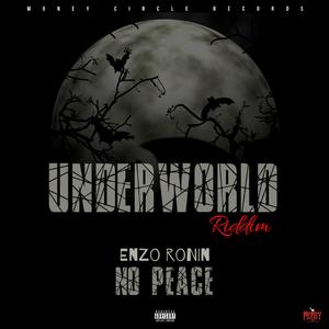 No Peace (Underworld Riddim) (feat. Enzo Ronin) (Explicit)