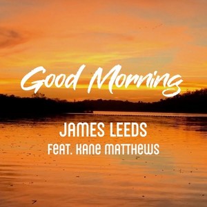 James Leeds - Good Morning