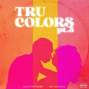 Tru Colors Pt. 3 (Explicit)