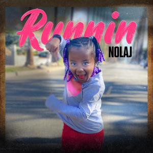 Nolaj - Runnin (Explicit)