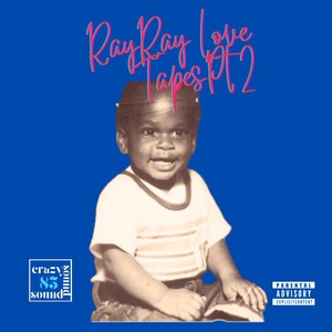 RAY RAY LOVE TAPES PT 2 (Explicit)