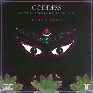 Krewella - Goddess (Holly T Remix|Explicit)