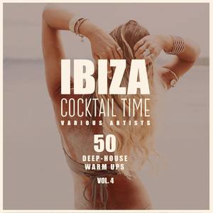 Ibiza Cocktail Time (50 Deep-House Warm Ups), Vol. 4