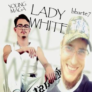 LADY WHITE (feat. BBARTE7) (Explicit)