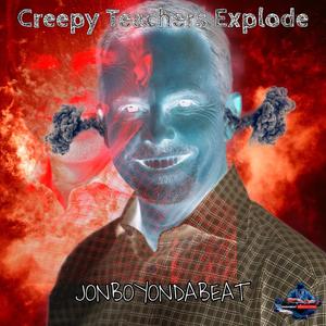 Creepy Teachers Explode (Explicit)