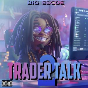 Trader Talk 2 (Explicit)