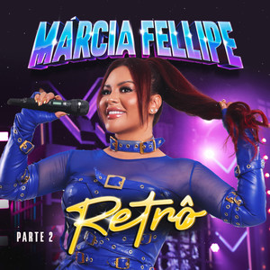 Márcia Fellipe, Retrô 2 (Ao Vivo em Recife) [Deluxe] (Ao Vivo)